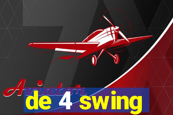 de 4 swing